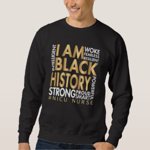 Black Strong Nicu Nurse Afro Melanin African Ameri Sweatshirt