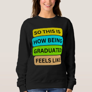 Black Sweater T - Shirt SO_THIS_IS_HOW_BEING_GRADU
