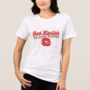 Black T-Shirt Red Lipstick Melanin Juneteenth Blac Tri-Blend Shirt