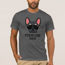 Black Tan French Bulldog Frenchie Dog Vater T - Sh