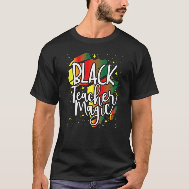 Black Teacher Magic African History Month Great Fo T-Shirt (Vorderseite)