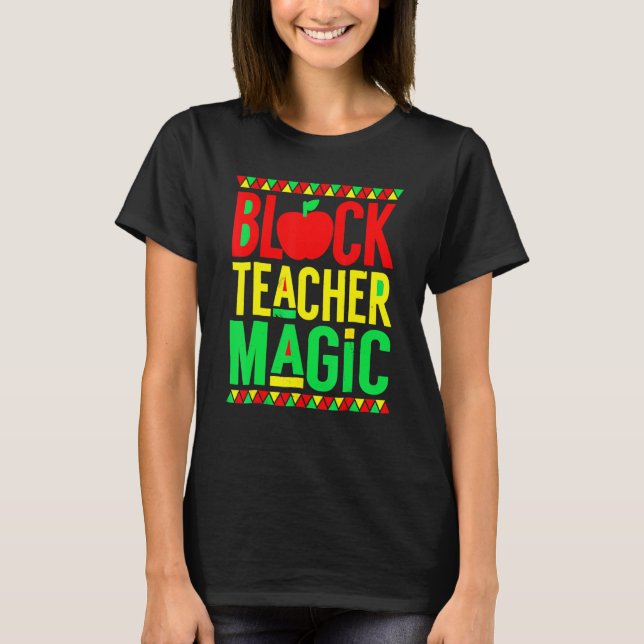 Black Teacher Magic Black History Month Afro Afric T-Shirt (Vorderseite)