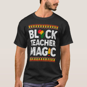 Black Teacher Magic Black History Month Afro Afric T-Shirt