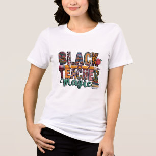 Black Teacher Magic: Inspirier & Educat Tri-Blend Shirt