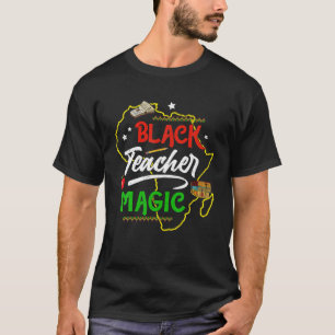 Black Teacher Magic Student Lehrer Schwarze Geschi T-Shirt