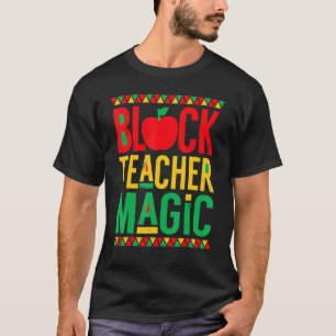 Black Teacher Magic Teacher Black History Monat T-Shirt