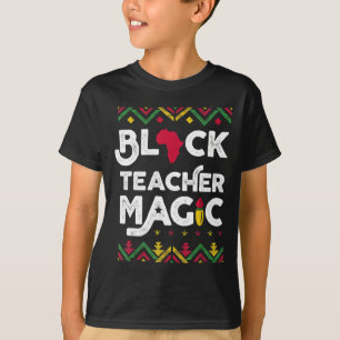Black Teacher Magic Teacher Black History Monat T-Shirt