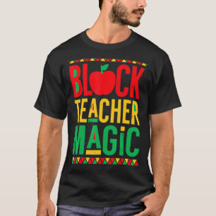 Black Teacher Magic Teacher Black History Monat T-Shirt