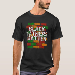 Black Vathers Matter African American Vater Graffi T-Shirt