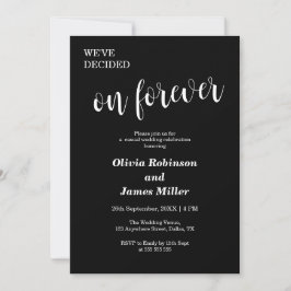 Black We've Decided On Forever Casual Wedding  Einladung