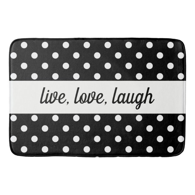 Black & White Polka Dot Live, Liebe, Lachen Badematte (Vorderseite)