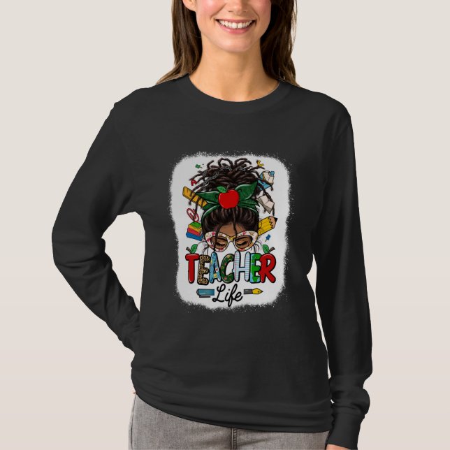 Black Women Messy Bun Loc Haar Lehrerin Leben zurü T-Shirt (Vorderseite)