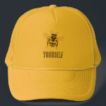 Black Yellow Bee Yourself Truckerkappe<br><div class="desc">Black Yellow Bee Yourself</div>
