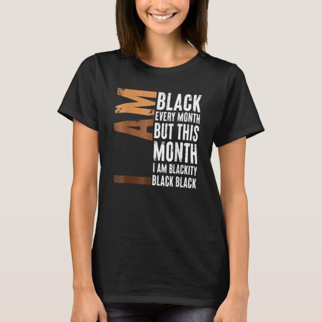 Blackity Black Every Month Black History BHM Afric T-Shirt (Vorderseite)