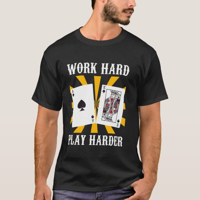 Blackjack WORK HARD PLAY HARDER T-Shirt (Vorderseite)