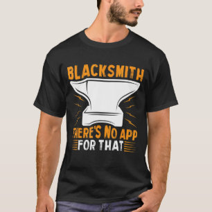 Blacksmith gibt es keine App für diese 1 T-Shirt