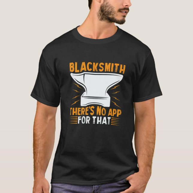 Blacksmith  There's No App For That  1 T-Shirt (Vorderseite)