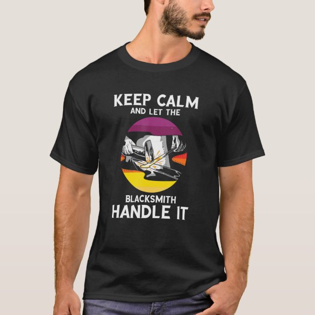Blacksmith Worker Behalte Calm Forging Tools Black T-Shirt (Vorderseite)