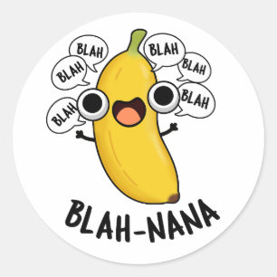 Blah-nana Funny Banana Pun Runder Aufkleber