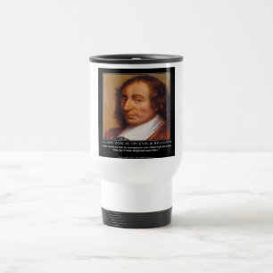 Blaise Pascal Religious Evil Zitat Reisebecher
