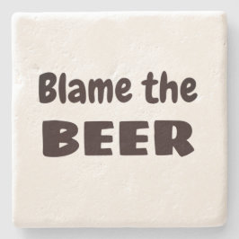 BLAME DIE BIER Funny Drinkers Entschuldigung Zuhau Steinuntersetzer