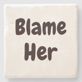 BLAME IHR Funny nicht mein Fehler Entschuldigung Z Steinuntersetzer