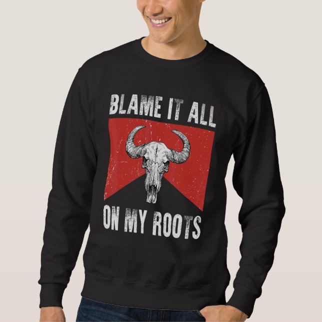 Blame It All on My Roots  Outlaws Music Bull Skull Sweatshirt (Vorderseite)