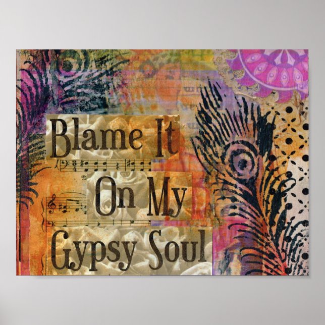 BLAME IT ON MY GYPSY SOUL ART PRINT POSTER (Vorne)