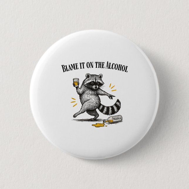Blame It On The Alcohol Drunk Raccoon Meme Trashed Button (Vorderseite)