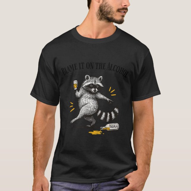 Blame It On The Alcohol Drunk Raccoon Meme Trashed T-Shirt (Vorderseite)