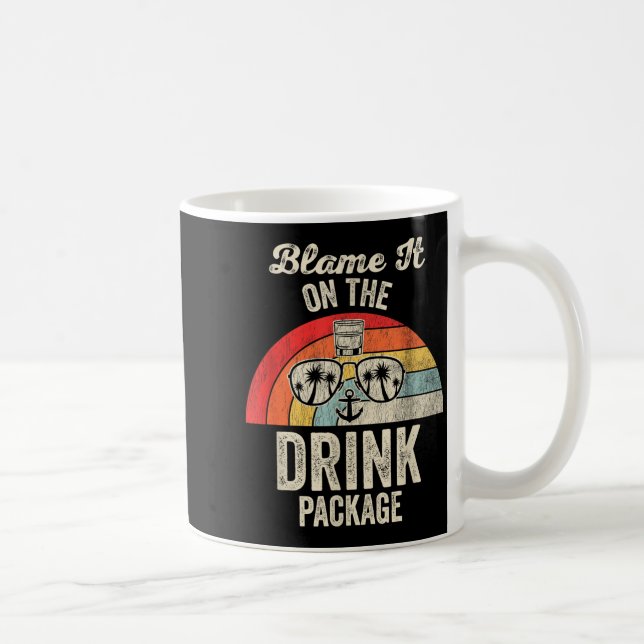 Blame It On The Drink Package Cruise Fun  Kaffeetasse (Rechts)