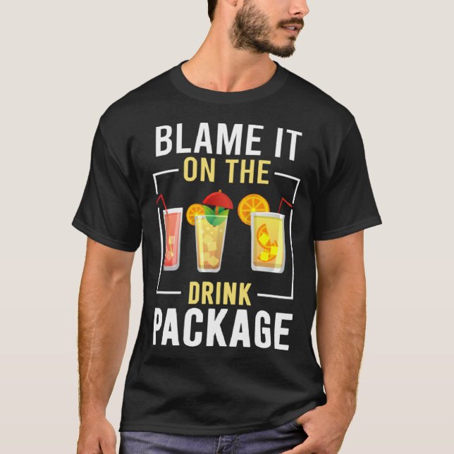 Blame It On The Drink Package  Cruise Vacation Cru T-Shirt (Vorderseite)