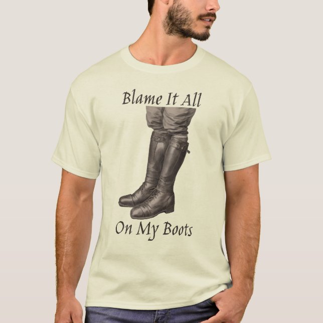 Blâmer Tout Sur Mon T-shirt Bottes (Devant)