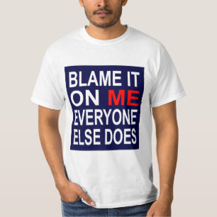 Blâmez-le sur moi T-shirt