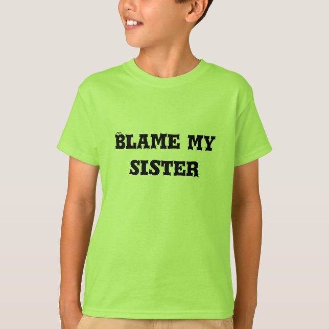 Blâmez mon T-shirt de la jeunesse de soeur (Devant)