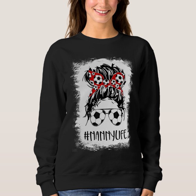 Blank Soccer Nanny Life Messy Bun Women Mother' Sweatshirt (Vorderseite)