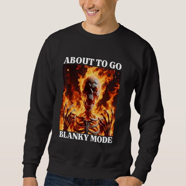 Blanky Mode Funny Cringe Hard Skeletts Meme Flames Sweatshirt (Vorderseite)