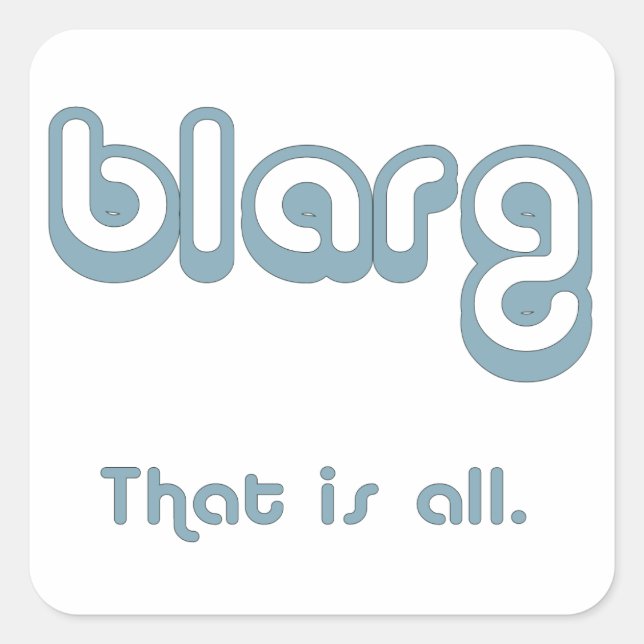 blarg. quadratischer aufkleber (Vorderseite)