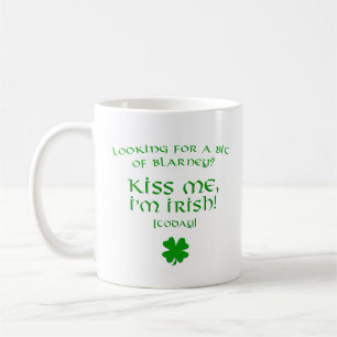Blarney Kiss Me Ich bin heute irisch Kaffeetasse