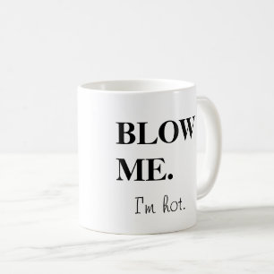 Blasen Sie mir. Mir ist heiß Kaffeetasse