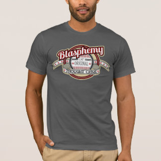 Blasphemie: Das ursprüngliche Gedanken-Verbrechen T-Shirt