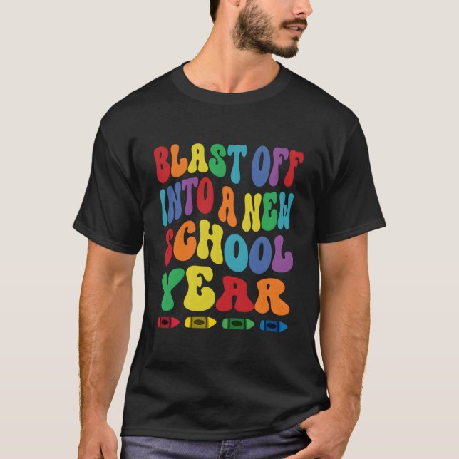 Blast Off Into A New School Year Back To School T-Shirt (Vorderseite)
