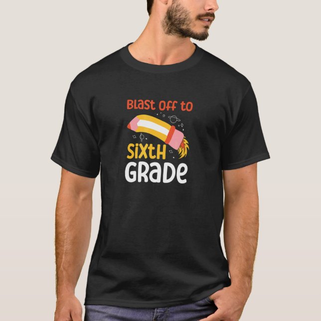 Blast Off to Sixth Grade Rocket Ship Geek Back to  T-Shirt (Vorderseite)