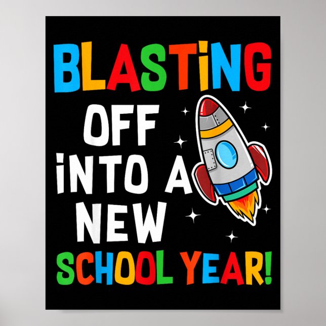 Blasting Off Into A New School Year First Day Teac Poster (Vorne)