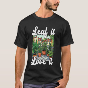 Blatt Liebt Es Urbanes Gärtnern Pflanzenliebhaber T-Shirt