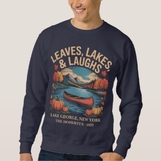Blätter Seen & Laughs Lake George Familienausflug Sweatshirt
