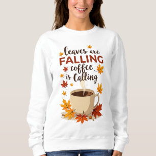 Blätter sinken Kaffee ruft Herbst an Sweatshirt