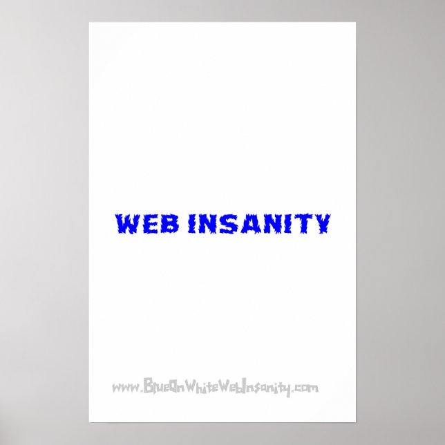 blau auf weiß WEB INSANITY Poster (Vorne)
