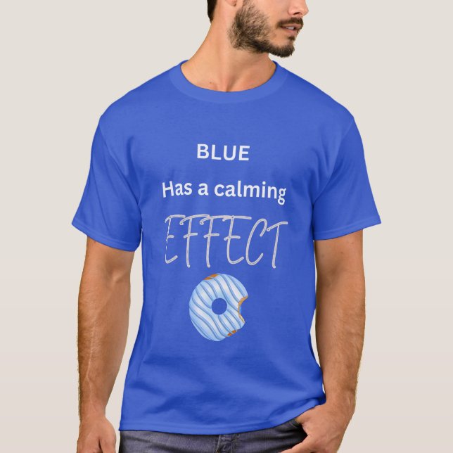 Blau hat beruhigende Wirkung T-Shirt (Vorderseite)