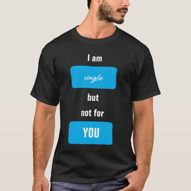 Blau Ich bin Single T - Shirt (Vorderseite)
